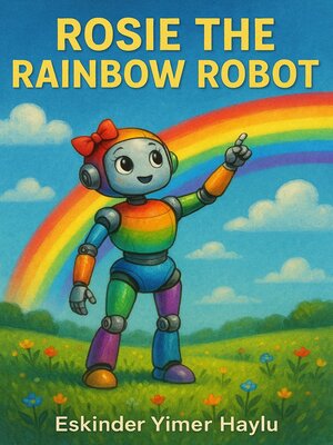 cover image of Rosie the Rainbow Robot